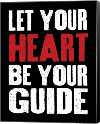 Framed Let Your Heart Be Your Guide 2 Print
