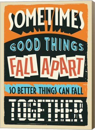 Framed Better Things Can Fall Together Print