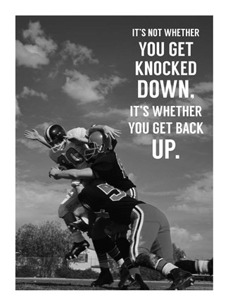 Framed It&#39;s Not Whether You Get Knocked Down, It&#39;s Whether You Get Up -Vince Lombardi Print