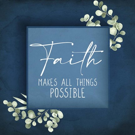 Framed Faith Makes All Things Print