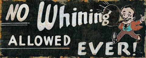 Framed No Whining Allowed Print