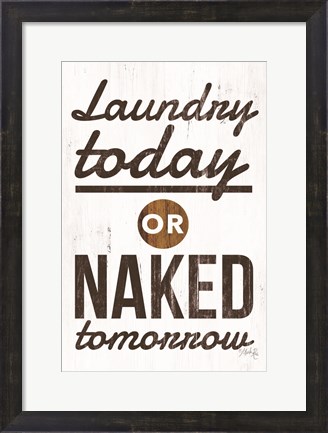 Framed Laundry Today Print