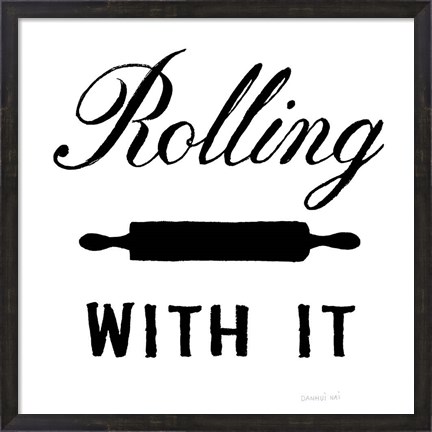 Framed Rolling With It Print