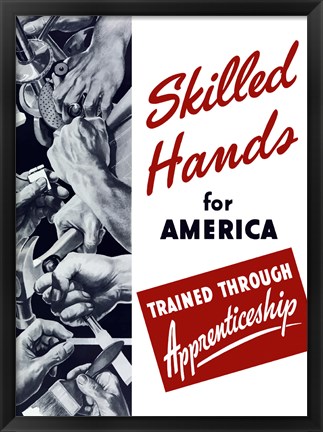 Framed Skilled Hands for America Print