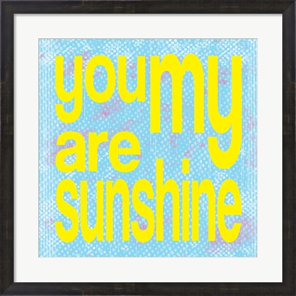 Framed You are My Sunshine Print
