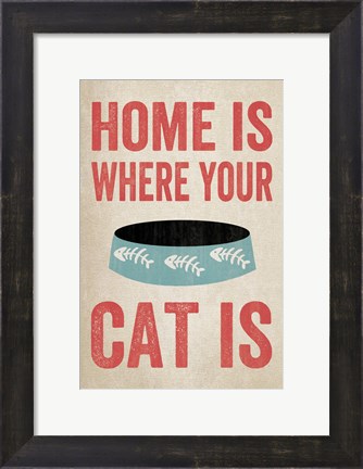 Framed Home is Where Your Cat Is 1 Print