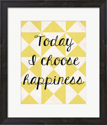 Framed Today I Chose Happiness 3 Print