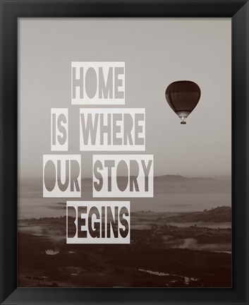 Framed Home is Where Our Story Begins Hot Air Balloon Black and White Print
