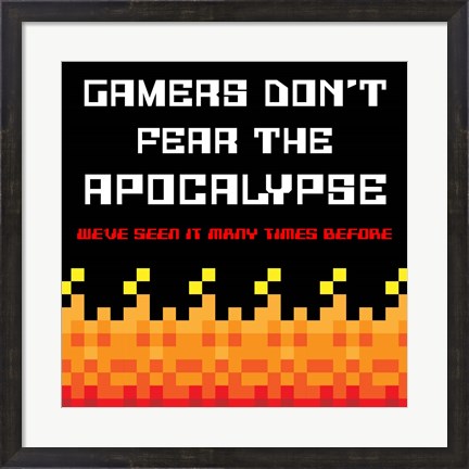 Framed Gamers Don&#39;t Fear The Apocalypse  - Red Print