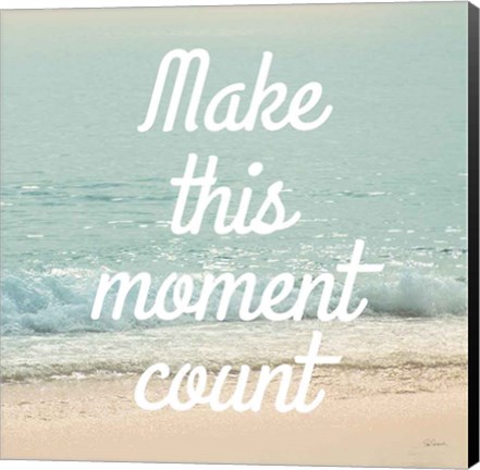 Framed Make This Moment Count Print