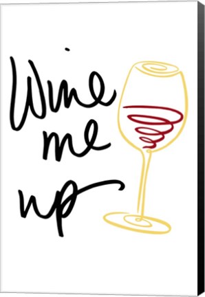 Framed Wine Me Up Print
