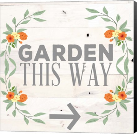 Framed Garden This Way Print