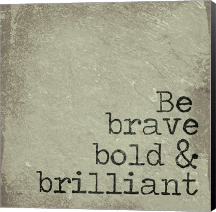 Framed Be Brave, Bold &amp; Brilliant Print