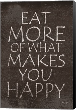 Framed Eat More of What Makes You Happy Print