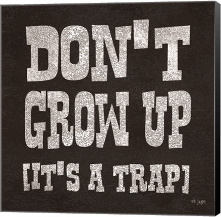 Framed Don&#39;t Grow Up Print