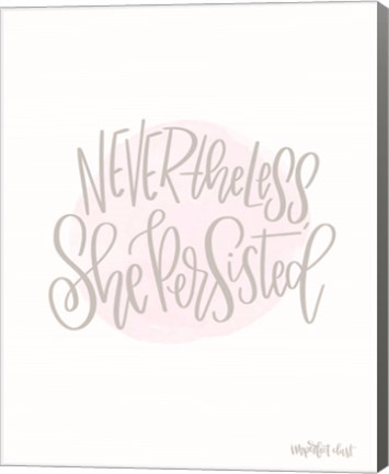 Framed Nevertheless She Persisted Print