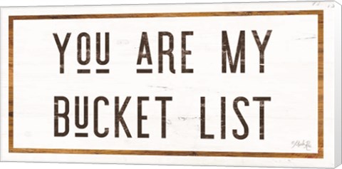 Framed You are My Bucket List Print