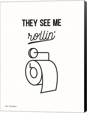 Framed They See Me Rollin&#39; Print