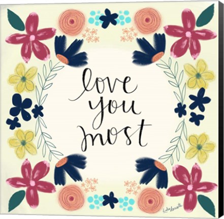 Framed Love You Most Print