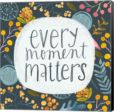 Framed Every Moment Matters Print