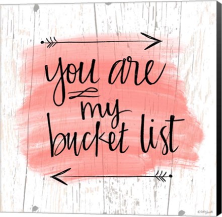 Framed You are My Bucket List Print