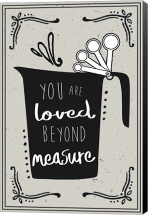 Framed Loved Beyond Measure Print