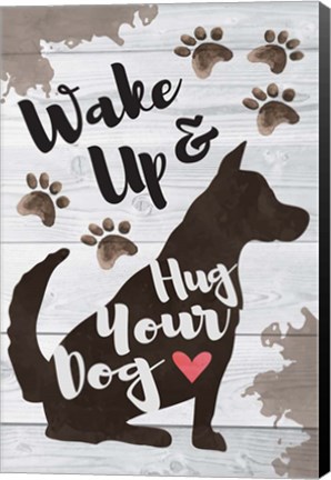 Framed Wake Up and Hug Your Dog Print
