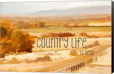 Framed Country Life is Best Print