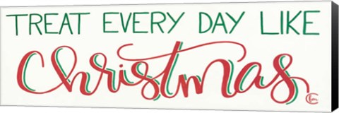 Framed Treat Everyday Like Christmas Print