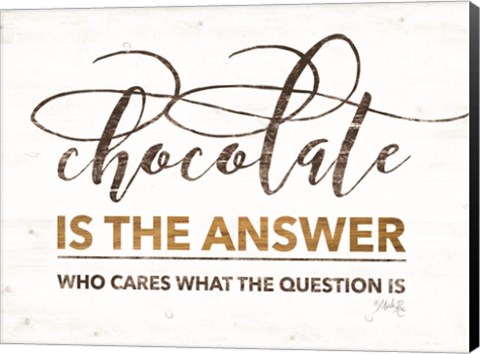 Framed Chocolate is the Answer Print