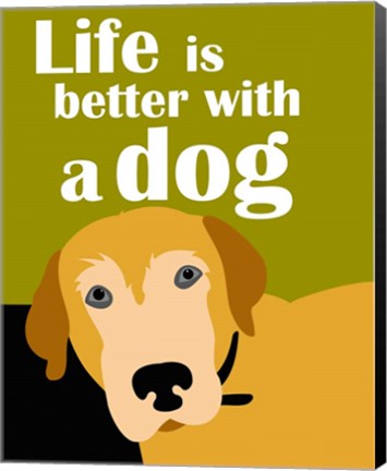 Framed Life is Better with a Dog Print