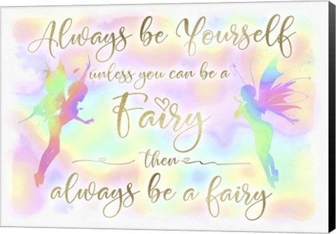 Framed Always be Yourself Fairy Print