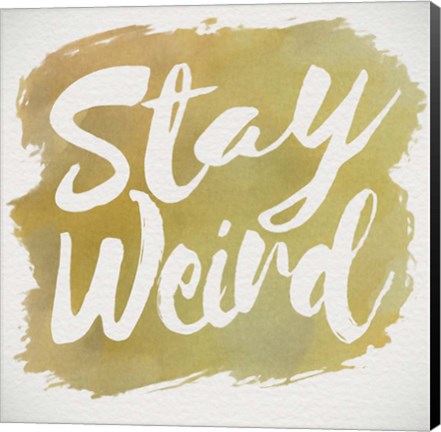 Framed Stay Weird Print