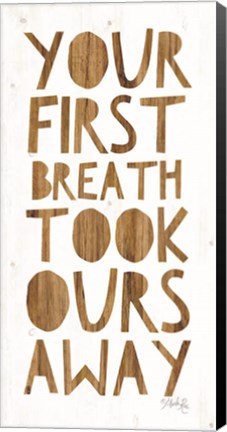 Framed Your First Breath Took Ours Away Print