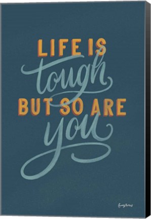 Framed Life is Tough Print