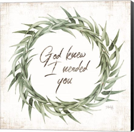 Framed God Knew I Needed You Eucalyptus Print