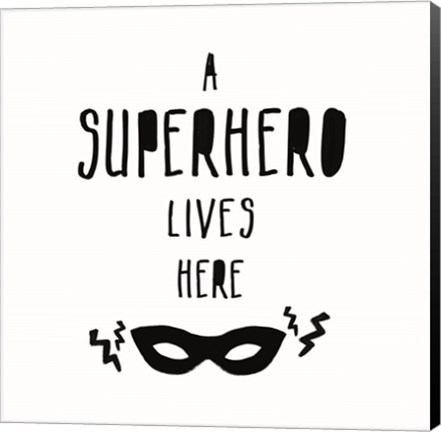 Framed Superhero Lives Here Print