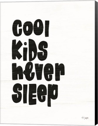 Framed Cool Kids Never Sleep Print