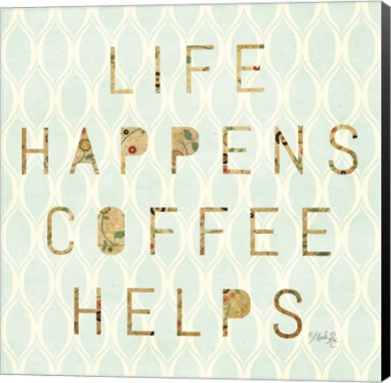 Framed Life Happens - Coffee Helps Print