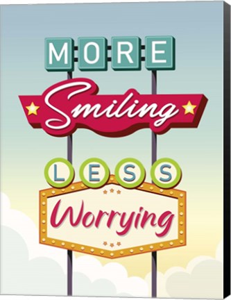 Framed More Smiling Less Worrying Print