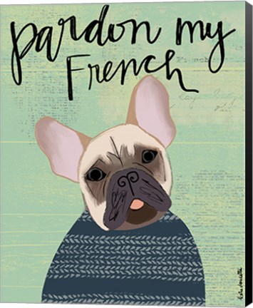 Framed Pardon My French Print