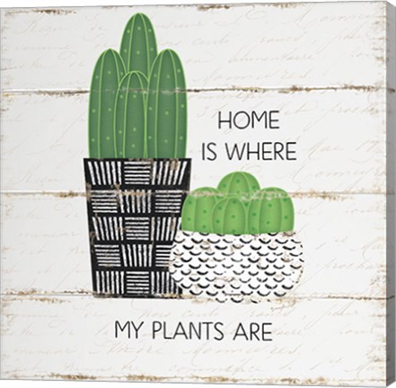 Framed Home is Where My Plants Are Print