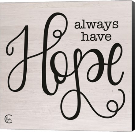 Framed Always Have Hope Print