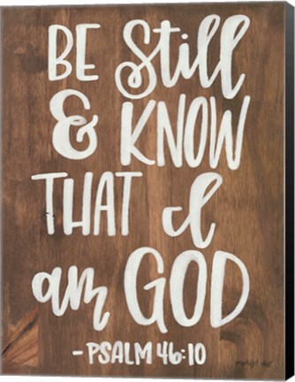 Framed Be Still &amp; Know that I am God Print