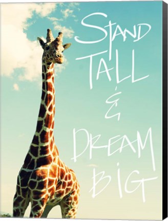 Framed Stand Tall And Dream Big Print