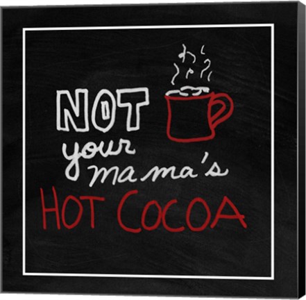 Framed Not Your Mama&#39;s Hot Cocoa Print