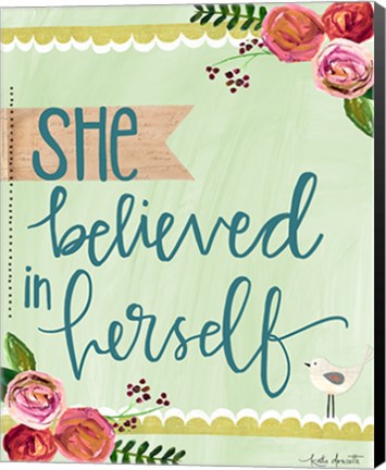 Framed She Believed in Herself Print