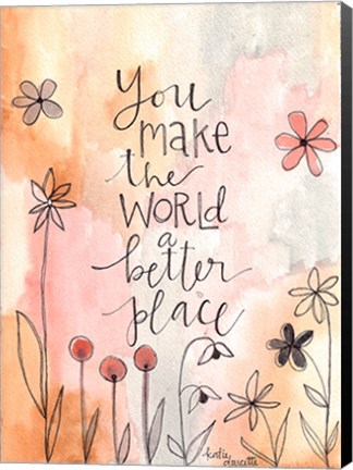 Framed You Make the World Better Print