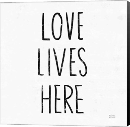 Framed Love Lives Here Sq BW Print