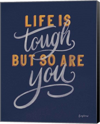 Framed Life is Tough Navy Print